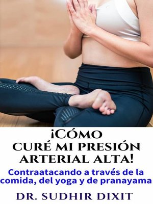 cover image of ¿Cómo curé mi presión arterial?